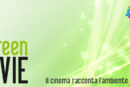 Green Movie Film Fest: l’ambiente sul grande schermo