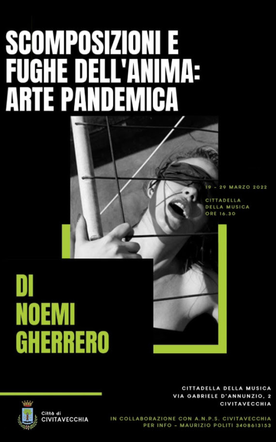 Sabato 19 marzo la mostra fotografica “Scomposizioni e fughe nell’anima – Arte Pandemica” di Noemi Gherrero