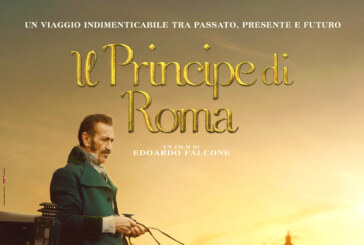 “Il Principe di Roma” da oggi al al cinema